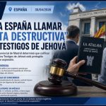 AVALA ESPAÑA LLAMAR “SECTA DESTRUCTIVA» A LOS TESTIGOS DE JEHOVA.