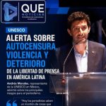 UNESCO ALERTA SOBRE AUTOCENSURA, VIOLENCIA Y DETERIORO SE LA LIBERTAD DE PRENSA EN AMÉRICA LATINA.