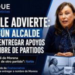 NINGÚN ALCALDE DEBE ENTREGAR APOYOS A NOMBRE DE PARTIDOS POLÍTICOS: NAHLE.